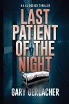 Last Patient of the Night: An AJ Docker Thriller (An AJ Docker and Banshee Thriller) Paperback – December 6, 2023