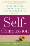 Self-Compassion: The Proven Power of Being Kind to Yourself Paperback – June 23, 2015