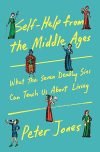 Self-Help from the Middle Ages: What the Seven Deadly Sins Can Teach Us About Living Hardcover – April 14, 2026