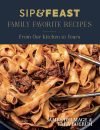 Sip & Feast: Family Favorite Recipes Hardcover – November 25, 2025