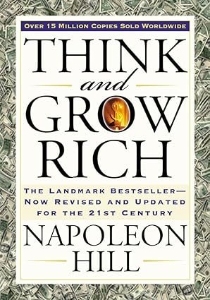 Think and Grow Rich: The Landmark Bestseller Now Revised and Updated for the 21st Century (Think and Grow Rich Series) Paperback – January 1, 2005